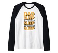 Dad Sleep Like Regular Sleep But Without Sleep Camiseta Manga Raglan