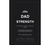 DAD STRENGTH: The Workout, Recovery & Health Journal for Fathers