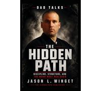 Dad Talks: The Hidden Path Discipline, Structure, and the Work Most Men Avoid
