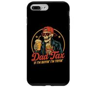 Dad Tax If I'm Buyin' I'm Tryin' Funny Father's Day Carcasa para iPhone 7 Plus/8 Plus
