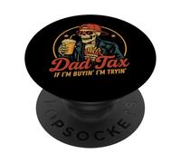Dad Tax If I'm Buyin' I'm Tryin' Funny Father's Day PopSockets PopGrip Adhesivo