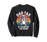 Dad Tax If I'm Buying I'm Trying Funny Fathers Day Dad Jokes Sudadera
