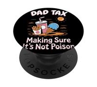 Dad Tax Making Sure It Is Not Poison Humor Papá Snack PopSockets PopGrip Adhesivo
