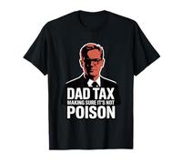 Dad Tax Making Sure It's Not Poison Camiseta