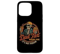 Dad Tax Making Sure It's Not Poison Funny Fathers Day Carcasa para iPhone 15 Pro Max