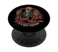 Dad Tax Making Sure It's Not Poison Funny Fathers Day PopSockets PopGrip Adhesivo