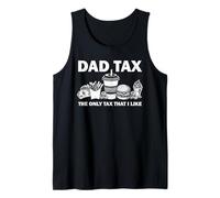Dad Tax The Only Tax That I Like Funny Dad Joke Día del Padre Camiseta sin Mangas