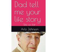 Dad tell me your life story: life so far (Arlo's soul Talk)