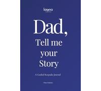 Dad, Tell Me Your Story: A Guided Keepsake Journal - A Heartfelt and Meaningful Gift for Fathers - To Give & To Receive Back