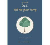 Dad, Tell Me Your Story: A Guided Keepsake Journal to Fill In - Life-Story Prompts & Photo Space · A Meaningful Gift for Dad (Father's Day, Birthday & Christmas)