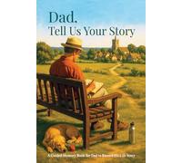 Dad, Tell Us Your Story: A Guided Memory Book for Your Father to Record His Life Story