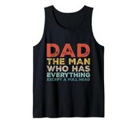 Dad The Man Who Has Everything Except A Full Head Of Hair Camiseta sin Mangas