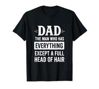 Dad The Man With Everything But A Full Head Of Hair Camiseta