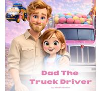Dad the Truck Driver: Making It Move (The Wonder Workshop)