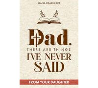 Dad, There Are Things I've Never Said: A Faith-Inspired Fill-in-the-Blank Journal from Daughter, 33 Little Things I Love About You, Gift for Dad on Father's Day, Birthday, Christmas Gifts for Father
