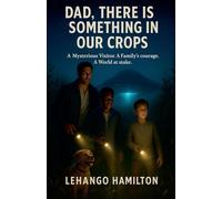 Dad, There Is Something in Our Crops