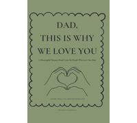 DAD, THIS IS WHY WE LOVE YOU: A Guided Keepsake Memory Book from Mom & Kids - A Meaningful Fill-In Gift Dad Will Treasure Forever
