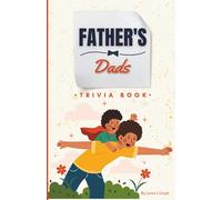 Dad Trivia Book: Hilarious, Heartwarming & Head-Scratching Questions for Father’s Day, Birthdays & Beyond (Interior colour or black and white pages (Dad Trivia Book))