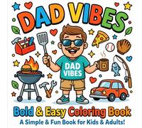 Dad Vibes Coloring Book for Kids: A Fun and Easy Father’s Day Gift from Kids | Bold and Simple Coloring Pages for Kids