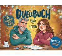 Dad vs. Teenie - Das Duellbuch - 30 Challenges ohne Handy - Tochter Edition: Das originelle Geschenk für gemeinsame Zeit.