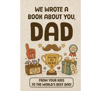 Dad We Wrote A Book About You: A Fill-in-the-Blank Gift from Kids For Your Best Dad on Fathers Day, Birthday, or Any Occasions; Keepsake Memory Book With Coupons, Awards,...