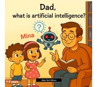 Dad, what is artificial intelligence?