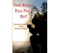 Dad Why You Failed Me: I Was Your Princess , When did that change