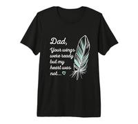 Dad Wings were Ready by My Heart Not Memorial Camiseta Premium