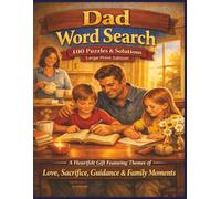 Dad Word Search 100 Puzzles & Solutions Large Print Edition: A Heartfelt Gift Featuring Themes of Love, Sacrifice, Guidance & Family Moments (Olive's Family First Puzzlers)