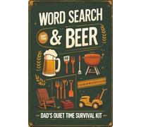 Dad Word Search & Beer: Dad’s Quiet Time Survival Kit: Because Hiding In The Man Cave Doesn’t Always Work.