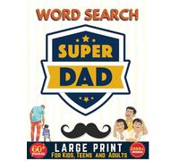Dad Word Search Book: 60+ Fun and Relaxing Puzzle Book About Dads, Fatherly Wisdom, and Everyday Life | Large Print for Easy Reading