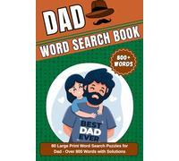 Dad Word Search Book: 80 Large Print Word Search Puzzles for Dad - Over 800 Words with Solutions