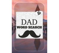 Dad Word Search: Celebrate Father's Day, Birthdays, or Any Special Moment with 50+ Family-Themed Word Search Puzzles for Relaxation and Brain Boosting