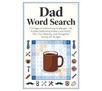 Dad Word Search Puzzle Book: 112 Pages of Entertaining Challenges | 56 Puzzles Celebrating Fathers and Family Life | Fun, Relaxing, and Thoughtful Activity for All Ages