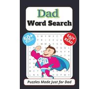 Dad Word Search Puzzle Book: 50+ Fun and Thoughtful Puzzles to Relax, Recharge and Celebrate Fatherhood - A Perfect Gift for Any Dad on Father's Day, ... or Just Because | 6x9 inches, 110 pages |