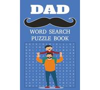 Dad Word Search Puzzle Book: Easy to Read Print Word Search Puzzles Celebrating Dads, Fathers, and Fatherhood - 6x9 inches, 100 pages, featuring 50 ... for vacations, holidays, and leisure time.