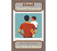 Dad Word Search Puzzle Book: Word Searches with easy to Read print about Dad, Father, Grandfather and more. 6 X 9 inches, 110 pages, 50 + puzzles...A great gift for Holidays, Vacations and free times.