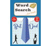 Dad Word Search Puzzle Book: Word Searches with Easy to Read Print about Dads, Fatherhood, Super Dad and More| 6x9 inches, 110 pages | 50+ Puzzles...Gift for Vacations, Holidays and Free Time