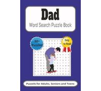 Dad Word Search Puzzle Book: Word Searches with Easy To Read Print about Dads, Uncles, Grandfathers and More| 6x9 inches|110 pages| 50+ Puzzles| Great for Vacation, Down Time or as a Special Gift