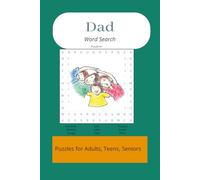 Dad Word Search: Word Puzzles for adults, teens and seniors| Word Searches with easy to read print about Dad, Grandfather, family and more| 6x9 ... gift for vacation, holidays, birthdays