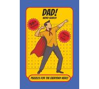 Dad! Word Search: Word Search with Easy to Read Print about Dads, Tools, Sports, Grilling and More | 6x9 inches, 120 pages | 50+ Puzzles … Gift for Father’s Day, Vacations, Holidays or Free Time