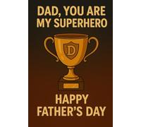 Dad, You Are My Superhero: Happy Father's Day Notebook, 6x9 in., 120 Blank Lined Pages