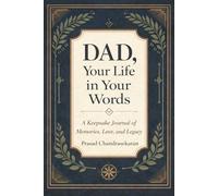 Dad, Your Life in Your Words: A Keepsake Journal of Memories, Love, and Legacy | A Heartfelt Gift for Dad to Share His Story