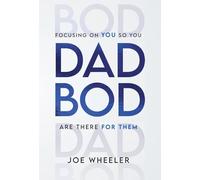 Dadbod: Focusing on You So You Are There for Them