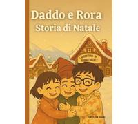 Daddo e Rora, Storia di Natale: Storia di Natale per bambini (Libri carini per bambini di Letizia)