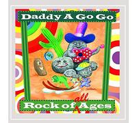 Daddy a Go Go - Rock of All Ages