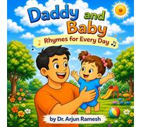 Daddy and Baby Rhymes for Every Day: Baby Girl Edition: A Bedtime and Playtime Book for Toddlers and Dads