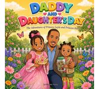 Daddy and Daughter's Day: The Adventures of Princess Layla and Princess Kayla