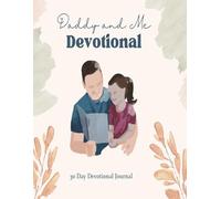 Daddy and Me 30 Day Devotional (Heart to Heart Devotional Series)