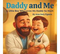 Daddy and Me: “A little boy who loves his daddy so much"